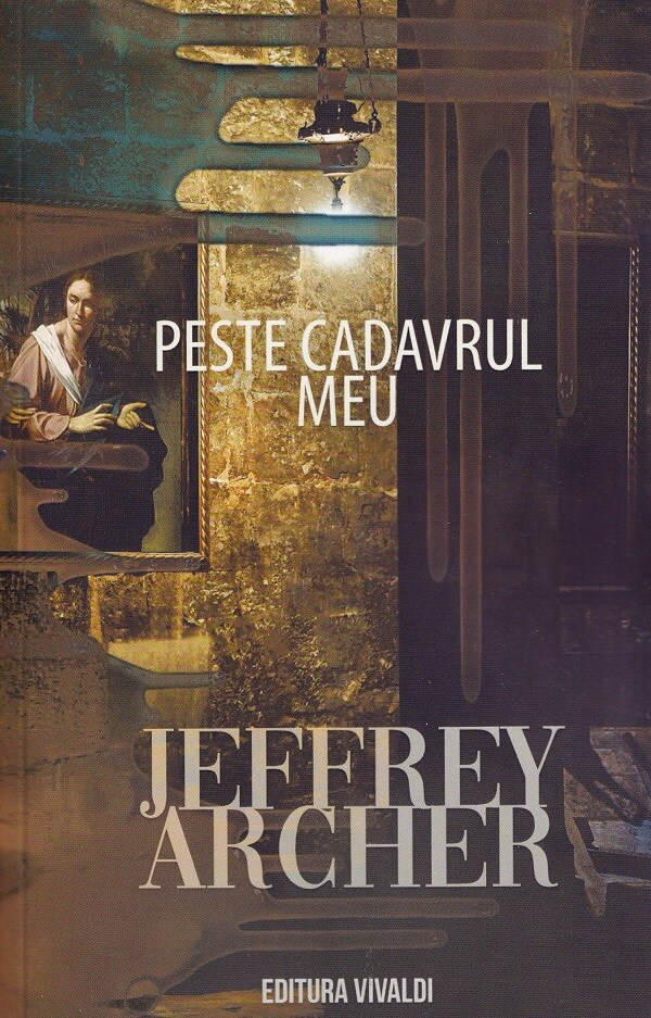 Peste cadavrul meu - Jeffrey Archer
