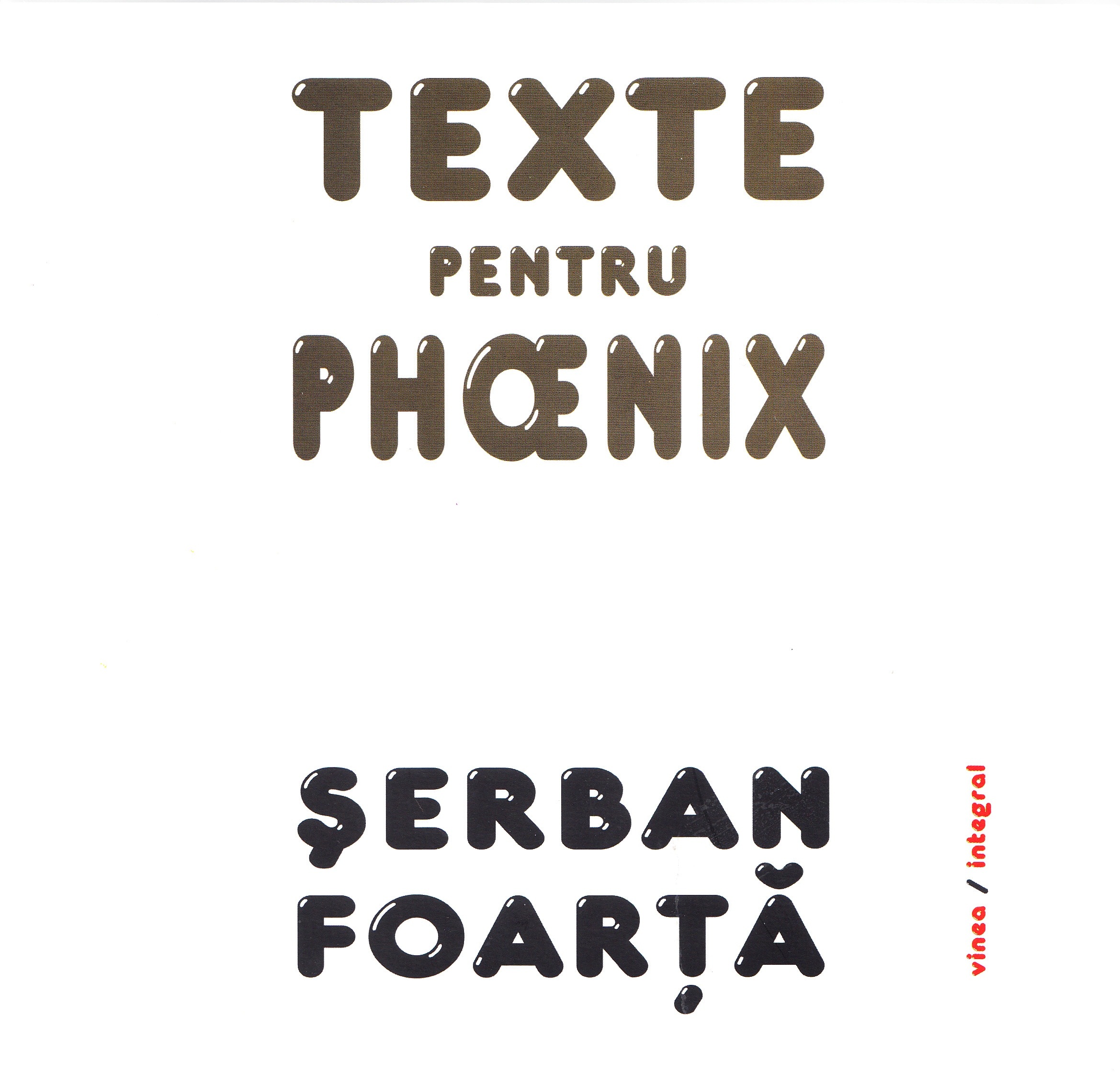 Texte pentru Phoenix - Serban Foarta