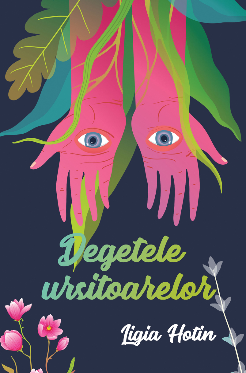 Degetele ursitoarelor - Ligia Hotin
