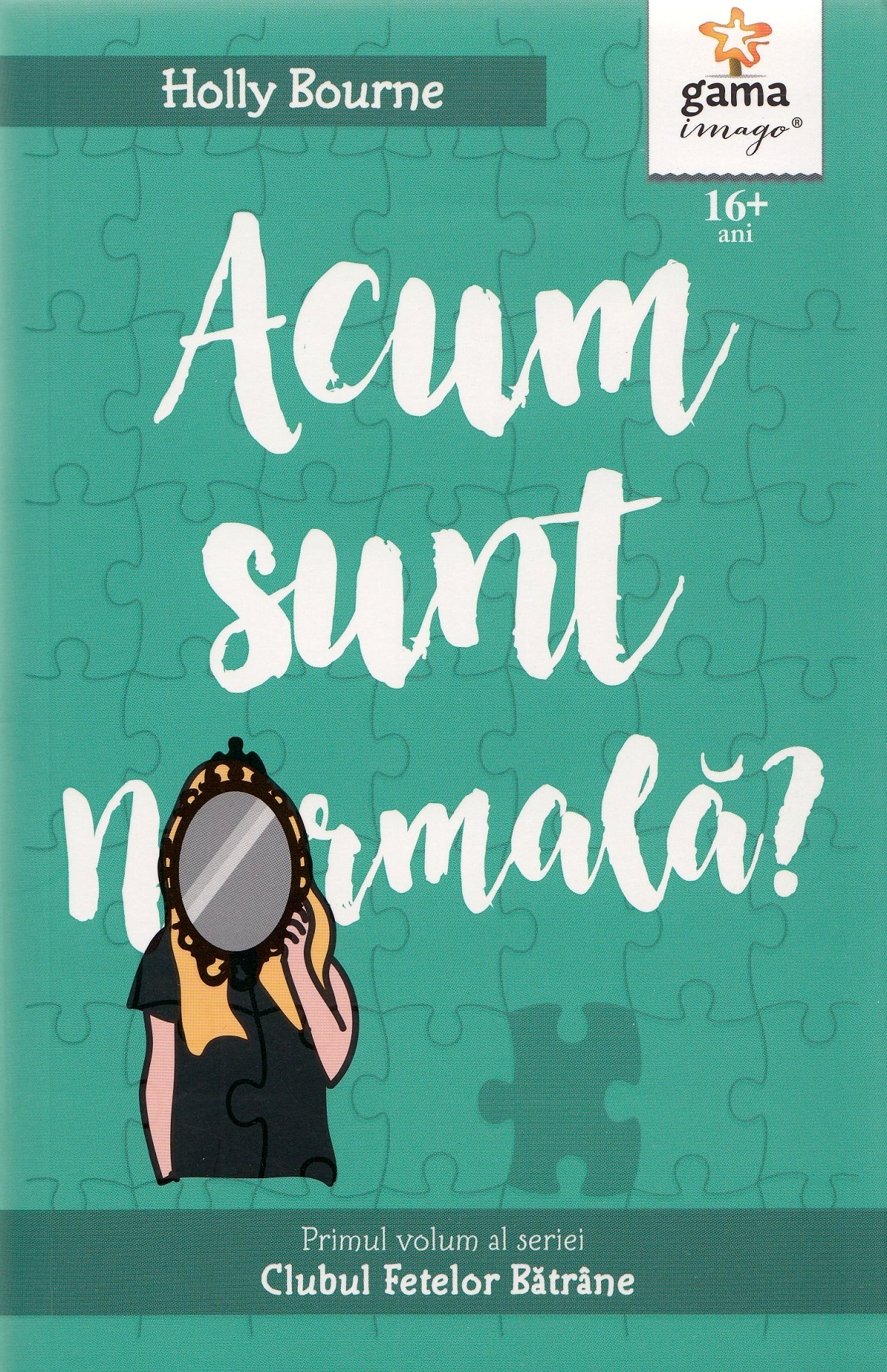 Acum sunt normala? - Holly Bourne