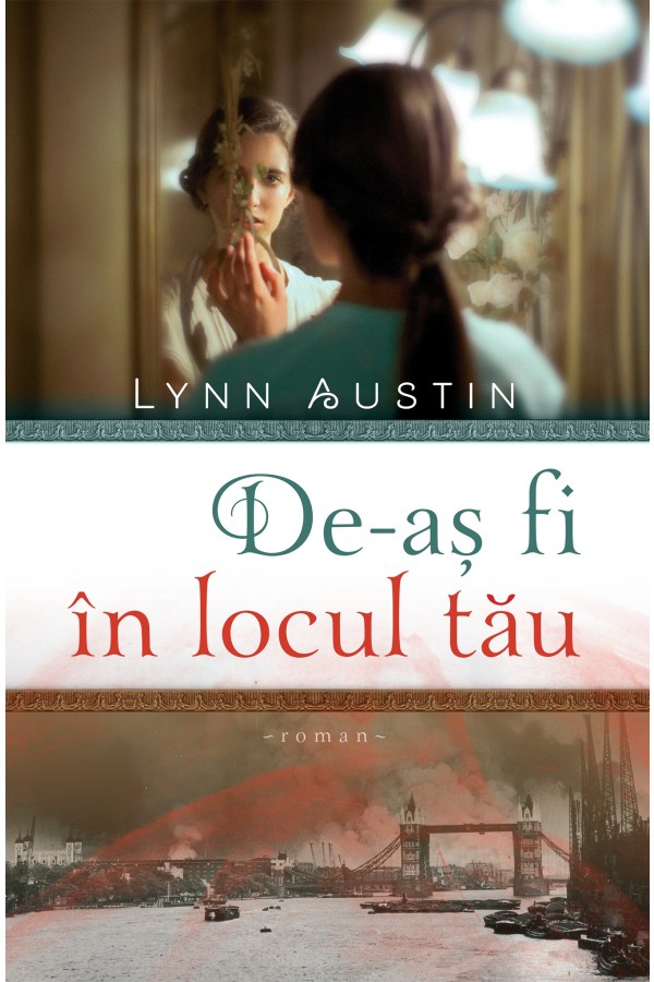 De-as fi in locul tau - Lynn Austin