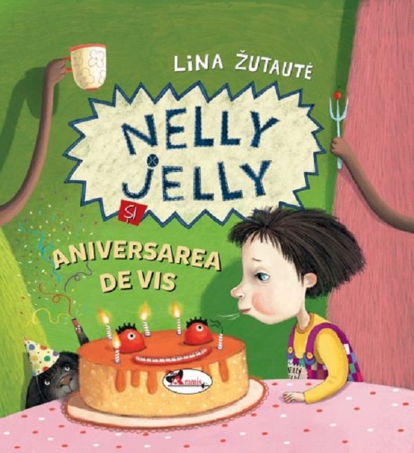 Nelly Jelly si aniversarea de vis - Lina Zutaute