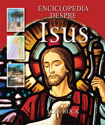 Enciclopedia Despre Isus - Lois Rock