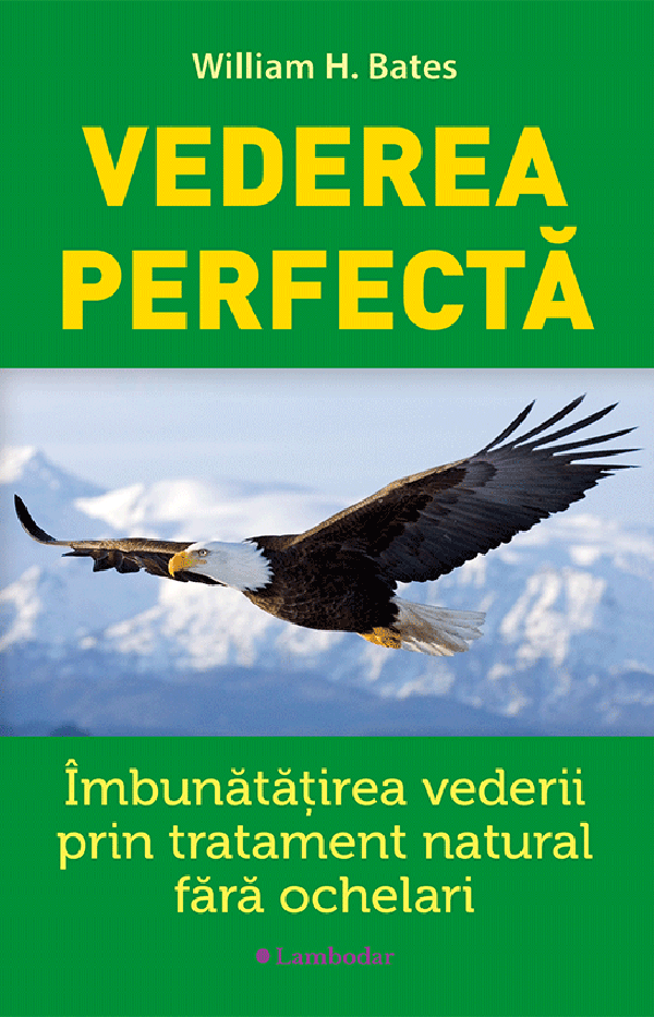 Vederea perfecta - William H. Bates