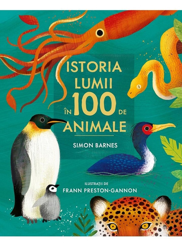 Istoria lumii in 100 de animale - Simon Barnes