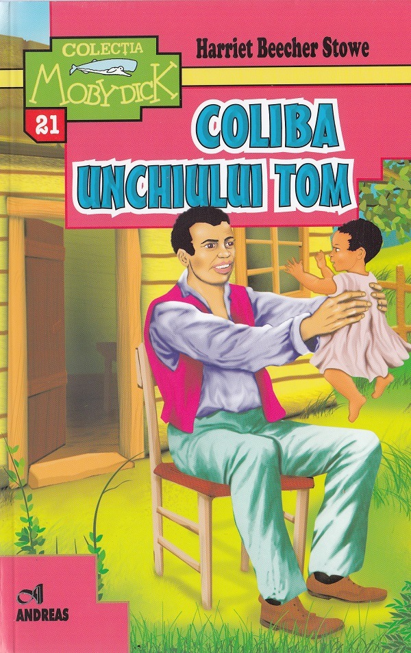 Coliba unchiului Tom - Harriet Beecher Stowe