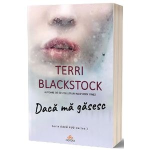 Daca ma gasesc - Terri Blackstock