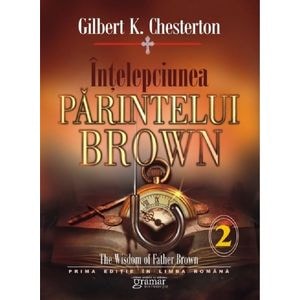 Intelepciunea parintelui Brown Vol.2 - Gilbert K. Chesterton