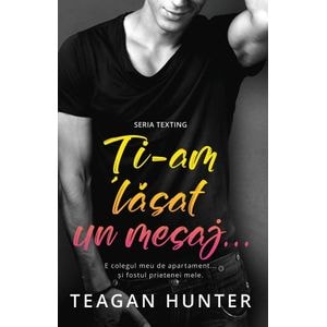 Ti-am lasat un mesaj - Teagan Hunter