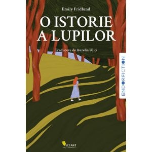 O istorie a lupilor - Emily Fridlund