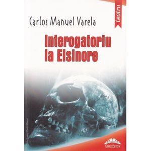 Interogatoriu la Elsinore - Carlos Manuel Varela