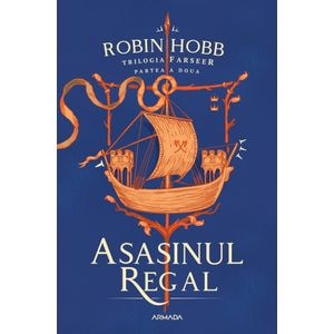 Asasinul Regal. Trilogia Farseer Partea 2 - Robin Hobb