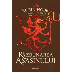 Razbunarea asasinului. Trilogia Farseer Partea 3 - Robin Hobb