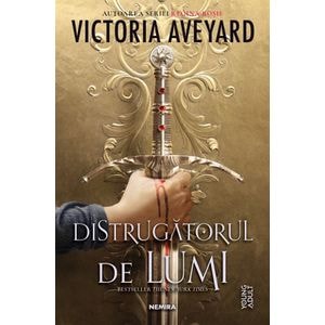 Distrugatorul de lumi. Seria Distrugatorul de lumi Vol.1 - Victoria Aveyard