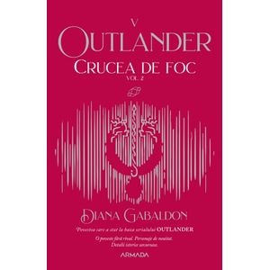 Crucea de foc. Vol.2. Seria Outlander. Partea 5 - Diana Gabaldon