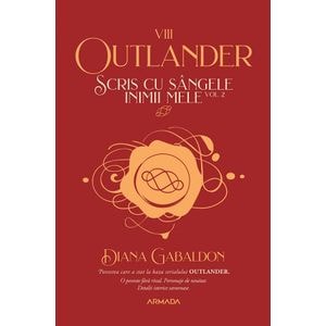 Scris cu sangele inimii mele. Vol.2. Seria Outlander. Partea 8 - Diana Gabaldon