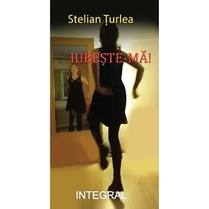 Iubeste-ma - Stelian Turlea