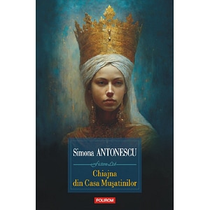 Chiajna din Casa Musatinilor - Simona Antonescu