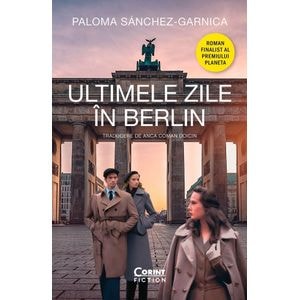 Ultimele zile in Berlin - Paloma Sanchez-garnica