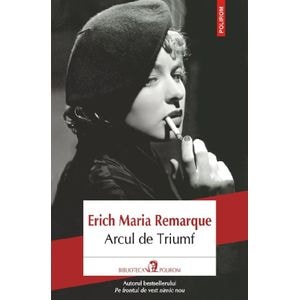 Arcul de Triumf - Erich Maria Remarque