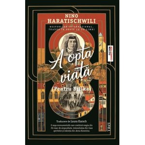 A opta viata (Pentru Brilka) - Nino Haratischwili