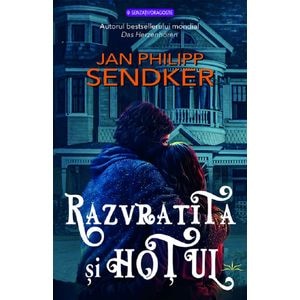 Razvratita si hotul - Jan Philipp Sendker