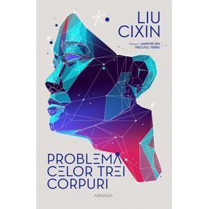 Problema celor trei corpuri. Seria Amintiri din trecutul Terrei Vol.1 - Liu Cixin