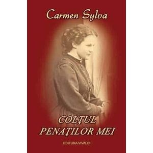 Coltul penatilor mei - Carmen Sylva