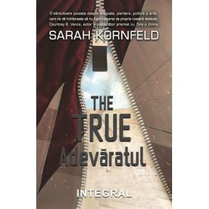 The True. Adevaratul - Sarah Kornfeld
