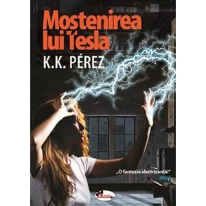 Mostenirea lui Tesla - K.J. Perez
