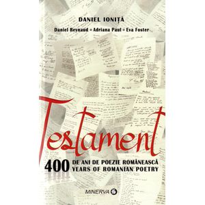 Testament. 400 de ani de poezie romaneasca - Daniel Ionita