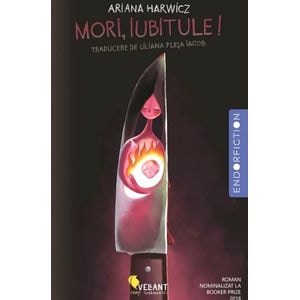 Mori, iubitule! - Ariana Harwicz