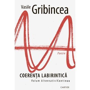 Coerenta labirintica - Vasile Gribincea