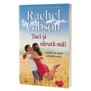 Taci si saruta-ma! - Rachel Gibson