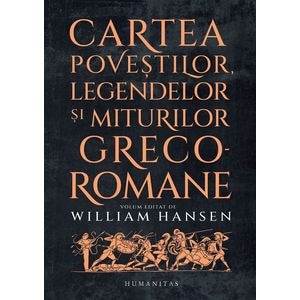 Cartea povestilor, legendelor si miturilor greco-romane - Autor Anonim