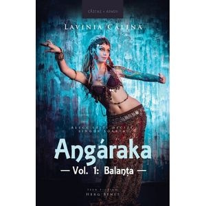 Angaraka Vol.1. Balanta- Lavinia Calina - Lavinia Calina