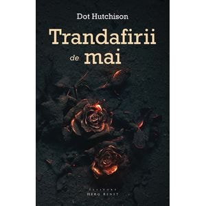 Trandafirii de mai - Dot Hutchison