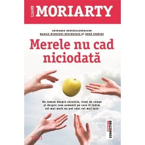 Merele nu cad niciodata - Liane Moriarty