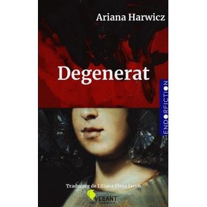 Degenerat - Ariana Harwicz