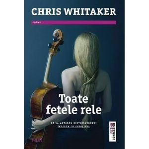 Toate fetele rele - Chris Whitaker