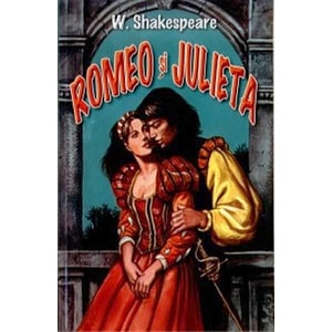 Romeo si Julieta - William Shakespeare