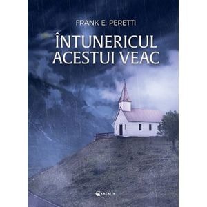 Intunericul acestui veac - Frank E. Peretti
