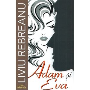 Adam si Eva - Liviu Rebreanu