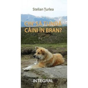Cin' sa tunda caini in Bran? - Stelian Turlea