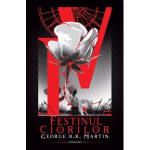 Festinul ciorilor. Seria Cantec de gheata si foc. Vol.4 - George R. R. Martin