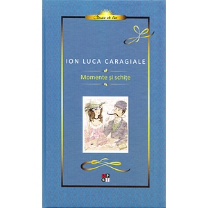 Momente si schite - Ion Luca Caragiale