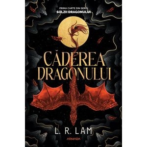Caderea dragonului. Seria Solzii dragonului Vol.1 - L. R. Lam