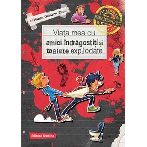 Viata mea cu amici indragostiti si toalete explodate - Christian Tielmann Zapf