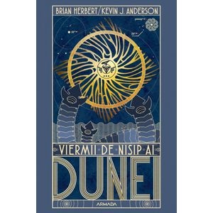 Viermii de nisip ai Dunei. Seria Dune. Vol.8 - Kevin J. Anderson