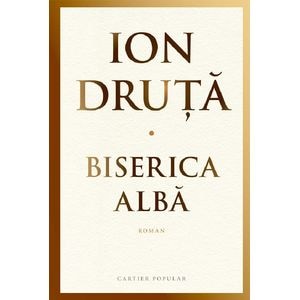 Biserica alba - Ion Druta